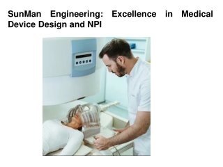 SunMan Engineering Excellence in Medical Device Design and NPI