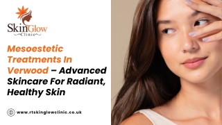 Skin Glow Clinic | Mesoestetic Treatments Verwood