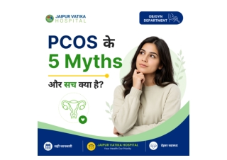5 Common Myths and Facts About PCOS - jaipur Vatika Hospital