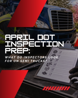 April DOT Inspection Prep What Do Inspectors Look For on Semi Trucks instagram