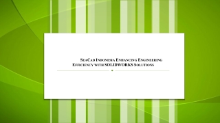12. SeaCad Indonesia Enhancing Engineering Efficiency with SOLIDWORKS Solutions