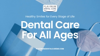 Dental Care for All Ages – Healthy Smiles for Life