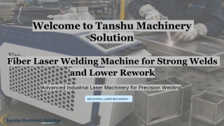 Fiber Laser Welding Machine for Strong Welds and Lower Rework
