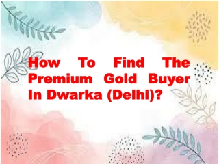How To Find The Premium Gold Buyer In Dwarka (Delhi)?