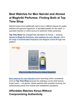 Best Watches for Men Nairobi and Ahmed al Maghribi Perfumes_ Finding Both at Top Time Shop