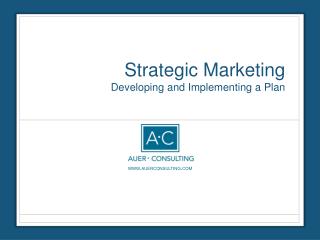 Strategic Marketing Developing and Implementing a Plan