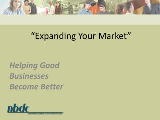 “Expanding Your Market”