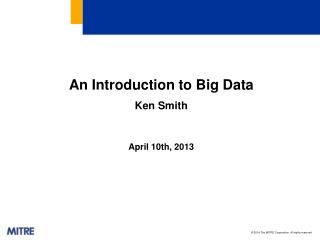 An Introduction to Big Data Ken Smith