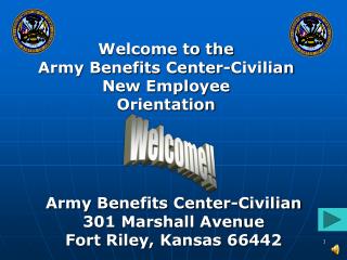 Army Benefits Center-Civilian 301 Marshall Avenue Fort Riley, Kansas 66442