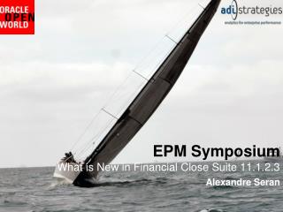 EPM Symposium W hat is New in Financial Close Suite 11.1.2.3