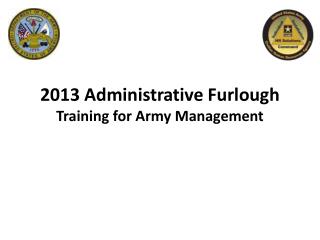2013 Administrative Furlough Training for Army Management