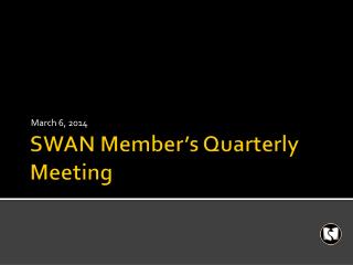 SWAN Member’s Quarterly Meeting