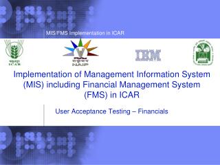 Implementation of Management Information System (MIS) including Financial Management System (FMS) in ICAR User Acceptanc