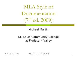 MLA Style of Documentation (7 th ed. 2009)