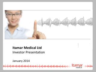 Itamar Medical Ltd Investor Presentation January 2014