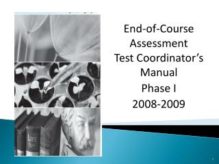 End-of-Course Assessment Test Coordinator’s Manual Phase I 2008-2009