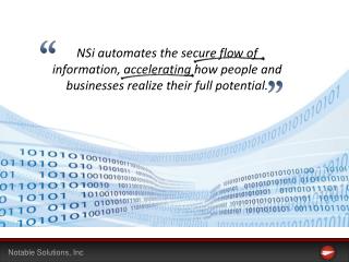 NSi automates the secure flow of information, accelerating how people and businesses realize their full potential.