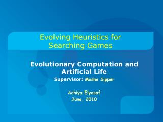 Evolving Heuristics for Searching Games