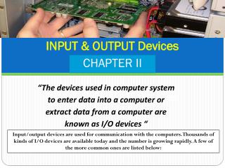 INPUT &amp; OUTPUT Devices