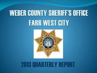 WEBER COUNTY SHERIFF’S OFFICE FARR WEST CITY
