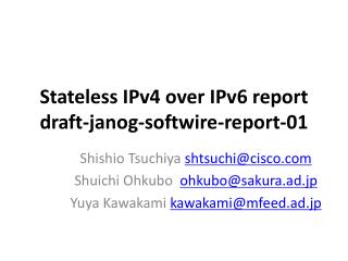 Stateless IPv4 over IPv6 report draft- janog - softwire -report-01
