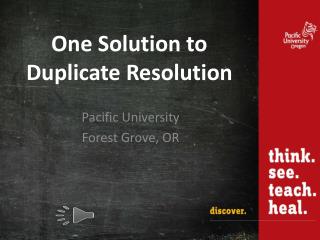 One Solution to Duplicate Resolution