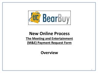 New Online Process The Meeting and Entertainment (M&amp;E) Payment Request Form Overview