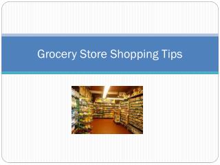 Grocery Store Shopping Tips