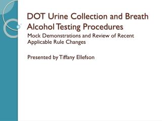 DOT Urine Collection and Breath Alcohol Testing Procedures