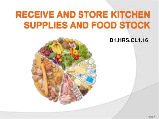RECEIVE AND STORE KITCHEN SUPPLIES AND FOOD STOCK