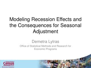 Modeling Recession Effects and the Consequences for Seasonal Adjustment