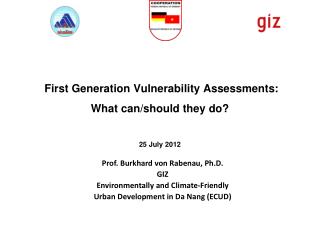 First Generation Vulnerability Assessments: What can/should they do? 25 July 2012