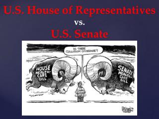 U.S. House of Representatives vs. U.S. Senate