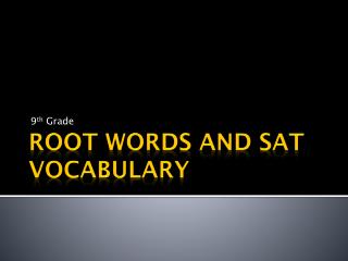 Root Words and SAT Vocabulary