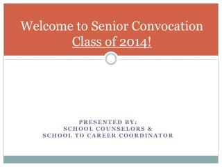 Welcome to Senior Convocation Class of 2014!