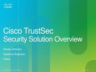 Cisco TrustSec Security Solution Overview