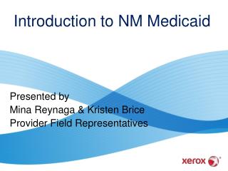 Presented by Mina Reynaga &amp; Kristen Brice Provider Field Representatives