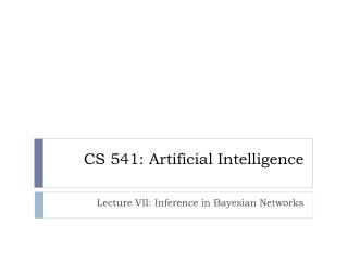 CS 541: Artificial Intelligence