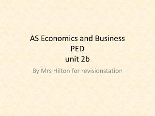 AS Economics and Business PED unit 2b