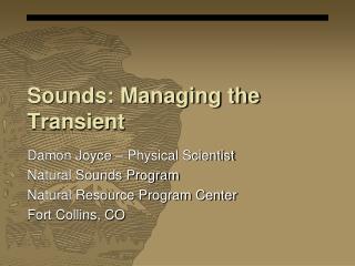 Sounds: Managing the Transient
