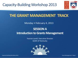 THE GRANT MANAGEMENT TRACK Monday • February 4, 2013