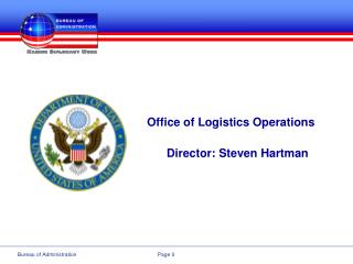 Office of Logistics Operations Director: Steven Hartman