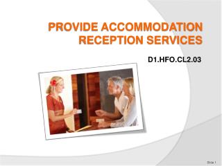 PROVIDE ACCOMMODATION RECEPTION SERVICES
