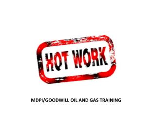 Why discuss hot work ?