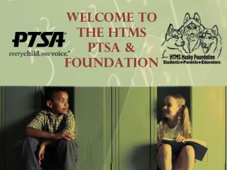 Welcome to the HTMS PTSA &amp; Foundation