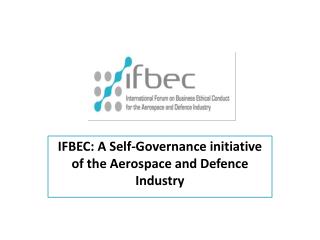 IFBEC: A Self-Governance initiative of the Aerospace and Defence Industry
