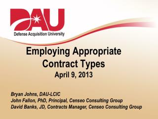 Employing Appropriate Contract Types April 9, 2013