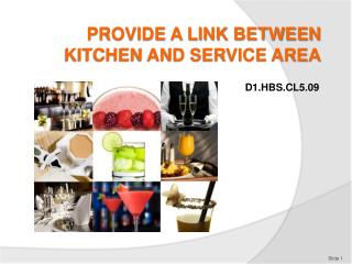 PROVIDE A LINK BETWEEN KITCHEN AND SERVICE AREA