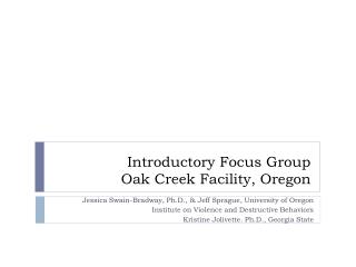 Introductory Focus Group Oak Creek Facility, Oregon