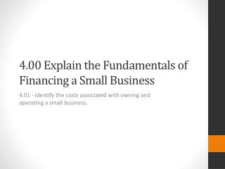 4.00 Explain the Fundamentals of Financing a Small Business